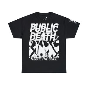 PUBLIC DEATH // THRICE THE SLICE TEE