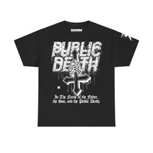 Load image into Gallery viewer, PUBLIC DEATH // IN THE NAME OF... TEE