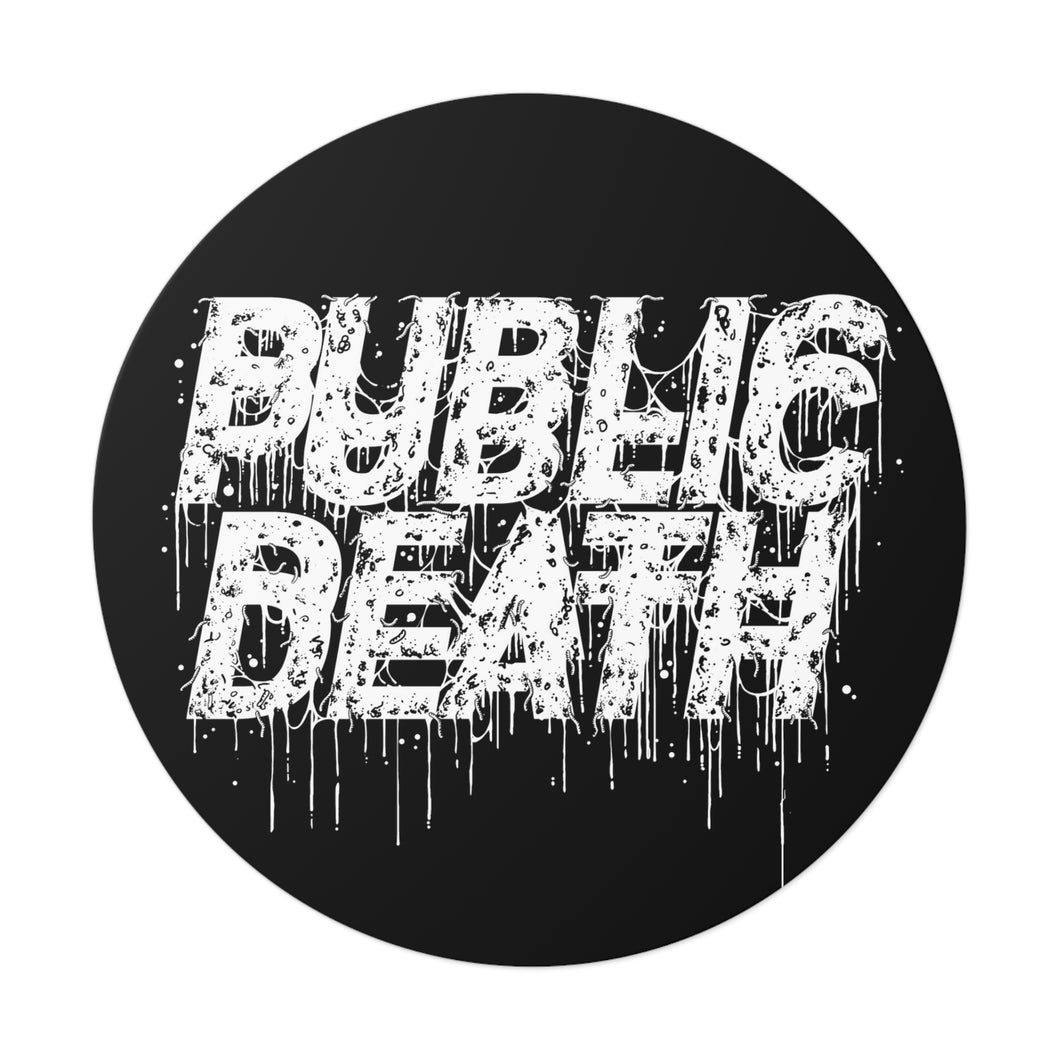 PUBLIC DEATH // CIRCLE STICKER